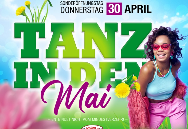 TANZ IN DEN MAI  >>Sonderöffnungstag<<